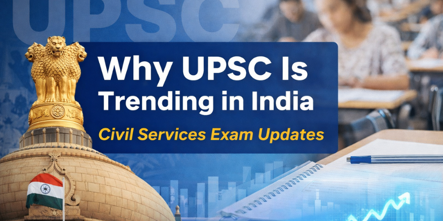 UPSC Trends Across India: Why the Civil Services Examination Is in the Spotlight